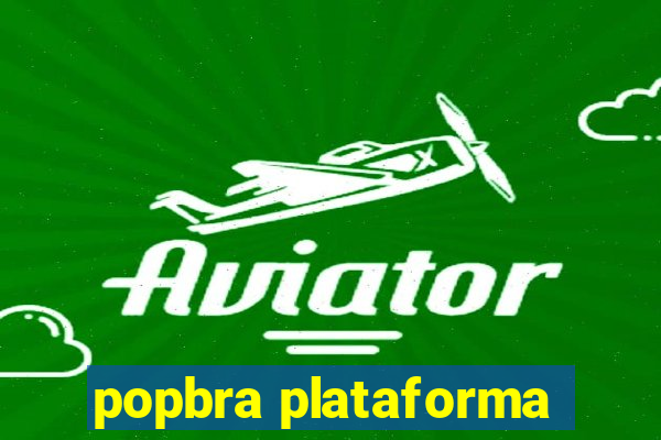 popbra plataforma